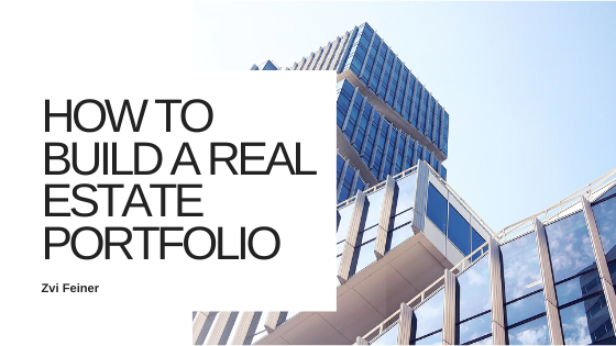 How to Build a Real Estate Portfolio - Zvi Feiner