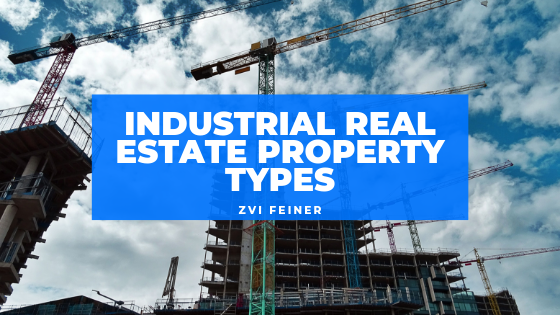 Industrial Real Estate Property Types - Zvi Feiner