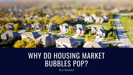 Why do Housing Market Bubbles Pop?